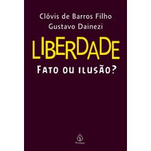 Livro - Liberdade: fato ou ilusão?