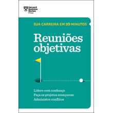 Livro - Reuniões objetivas (Sua carreira em 20 minutos – HBR)