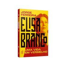 Livro Elisa Branco: Uma Vida em Vermelho Jorge Ferreira