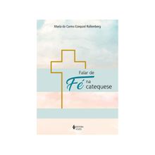 Livro Falar de Fé na Catequese Maria do Carmo Ezequiel Rollemberg