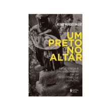 Livro Um Preto no Altar Alvaci Mendes da Luz