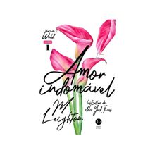 Livro Amor Indomável Vol 1 M. Leighton