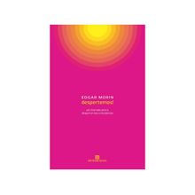Livro Despertemos! Um chamado para o despertar das consciências Edgar Morin