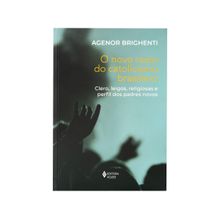 Livro O Novo Rosto do Catolicismo Brasileiro Agenor Brighenti