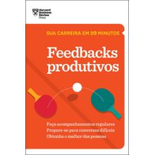 Livro - Feedbacks Produtivos (Sua carreira em 20 minutos – HBR)
