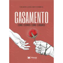 CASAMENTO - COMO FERIMOS, COMO CURAMOS