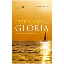 DESTINADOS PARA A GLÓRIA
