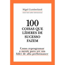 100 COISAS QUE LÍDERES DE SUCESSO FAZEM