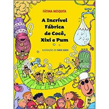 A INCRIVEL FABRICA DE COCO XIXI E PUM
