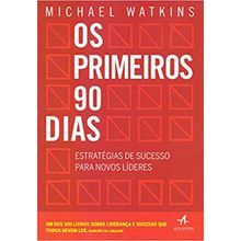 OS PRIMEIROS 90 DIAS