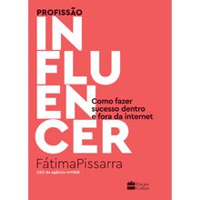 PROFISSÃO INFLUENCER - COMO FAZER SUCESSO DENTRO E FORA DA INTERNET