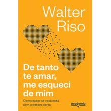 De tanto te amar, me esqueci de mim