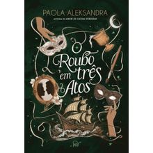 O roubo em três atos