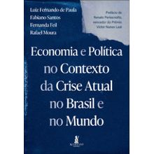 Economia e política no contexto da crise atual no Brasil e no mundo