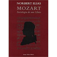 MOZART - SOCIOLOGIA DE UM GÊNIO