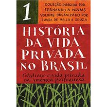 HISTORIA DA VIDA PRIVADA NO BRASIL