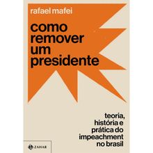 COMO REMOVER UM PRESIDENTE
