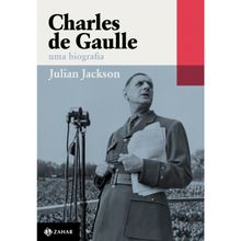 CHARLES DE GAULLE - UMA BIOGRAFIA