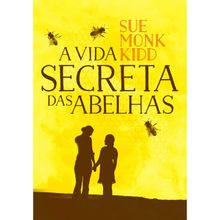 A VIDA SECRETA DAS ABELHAS