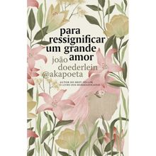 PARA RESSIGNIFICAR UM GRANDE AMOR