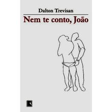 NEM TE CONTO, JOAO