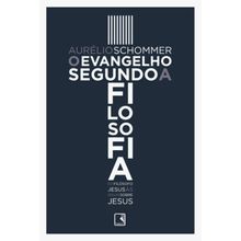 O EVANGELHO SEGUNDO A FILOSOFIA