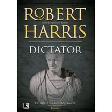 TRILOGIA DE CICERO - LIVRO III - DICTATOR