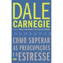 COMO SUPERAR AS PREOCUPAÇÕES E O ESTRESSE