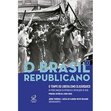O BRASIL REPUBLICANO - VOL. 1