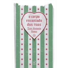 O CORPO ENCANTADO DAS RUAS
