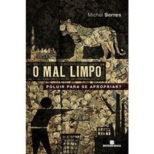 O MAL LIMPO - POLUIR PARA SE APROPRIAR?