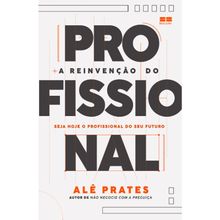 A REINVENÇÃO DO PROFISSIONAL