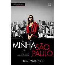 MINHA SÃO PAULO - UM GUIA COM DIDICAS DA CIDADE