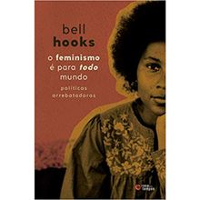 O FEMINISMO E PARA TODO MUNDO