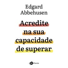 ACREDITE NA SUA CAPACIDADE DE SUPERAR