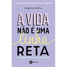 A VIDA NÃO É UMA LINHA RETA