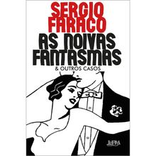 "AS NOIVAS FANTASMAS &amp; OUTROS CASOS"