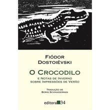 O CROCODILO E NOTAS DE INVERNO SOBRE IMPRESSÕES DE VERÃO
