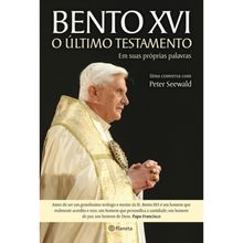 BENTO XVI - O ULTIMO TESTAMENTO - EM SUAS PRÓPRIAS PALAVRAS