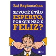 SE VOCÊ E TAO ESPERTO, POR QUE NÃO E FELIZ?