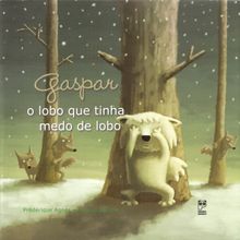 GASPAR - O LOBO QUE TINHA MEDO DE LOBO