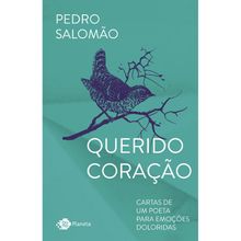 QUERIDO CORAÇÃO - CARTAS DE UM POETA PARA EMOÇÕES DOLORIDAS
