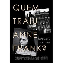 QUEM TRAIU ANNE FRANK?