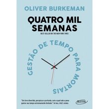 QUATRO MIL SEMANAS - GESTÃO DE TEMPO PARA MORTAIS