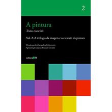 A PINTURA - VOL 02 - A TEOLOGIA DA IMAGEM E O ESTATUTO DA PINTURA