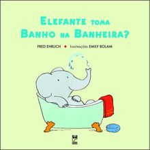 ELEFANTE TOMA BANHO NA BANHEIRA ?