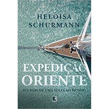 EXPEDIÇÃO ORIENTE - 812 DIAS DE UMA VOLTA AO MUNDO