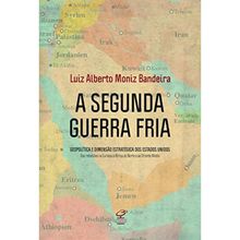 A SEGUNDA GUERRA FRIA