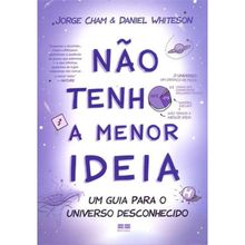 NÃO TENHO A MENOR IDEIA