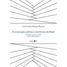 A CONSTRUÇÃO POLÍTICA E ECONÔMICA DO BRASIL
